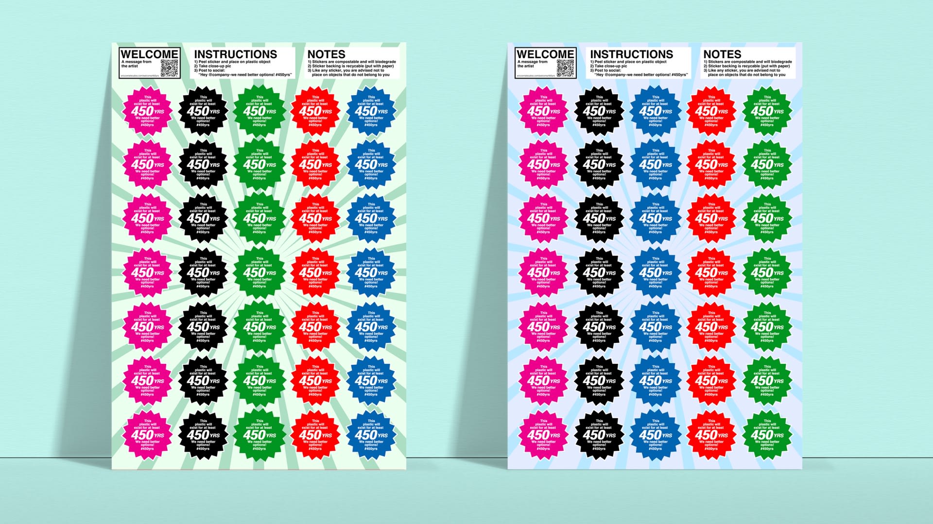 Photograph showing two 8.5 inch by 12.25 inch sticker sheets side by side with different color backgrounds. Each sheet contains 35 starburst shaped stickers that say, 'This plastic will exist for at least 450 YRS. We need better options! #450yrs'
